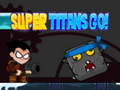 Spel Super Titanen, Ga! online