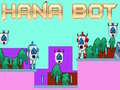 Spel Hana Bot online