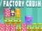 Spel Fabriek Crush online