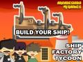 Spel Scheepsfabriek Tycoon online