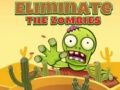 Spel Elimineer de zombies online