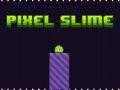 Spel Pixel Slijm online Spel Pixel Slijm online