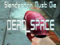 Spel Slenderman Moet Sterven DOOD RUIMTE online Spel Slenderman Moet Sterven DOOD RUIMTE online