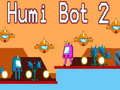 Spel Humi Bot 2 online