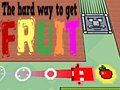 Spel De Moeilijke Manier Om Fruit Te Krijgen online