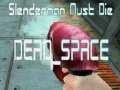 Spel Slenderman Moet Sterven DOOD RUIMTE online Spel Slenderman Moet Sterven DOOD RUIMTE online