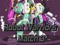 Spel Robot Strijders: Match 3 online Spel Robot Strijders: Match 3 online