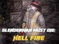 Spel Slenderman Moet Sterven: Helvuur online Spel Slenderman Moet Sterven: Helvuur online