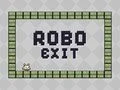 Spel Robo Uitgang online Spel Robo Uitgang online