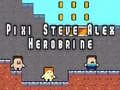 Spel Pixi Steve Alex Herobrine online