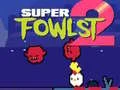 Spel Super Fowlst 2 online