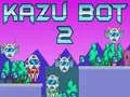 Spel Kazu Bot 2 online