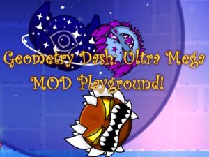 Spel Geometry Dash: Ultra Mega Mod Playground! online