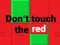 Spel Raak het rood niet aan online