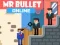 Spel Mr Bullet Online online