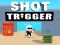 Spel Schot Trigger online