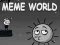 Spel Meme Wereld online