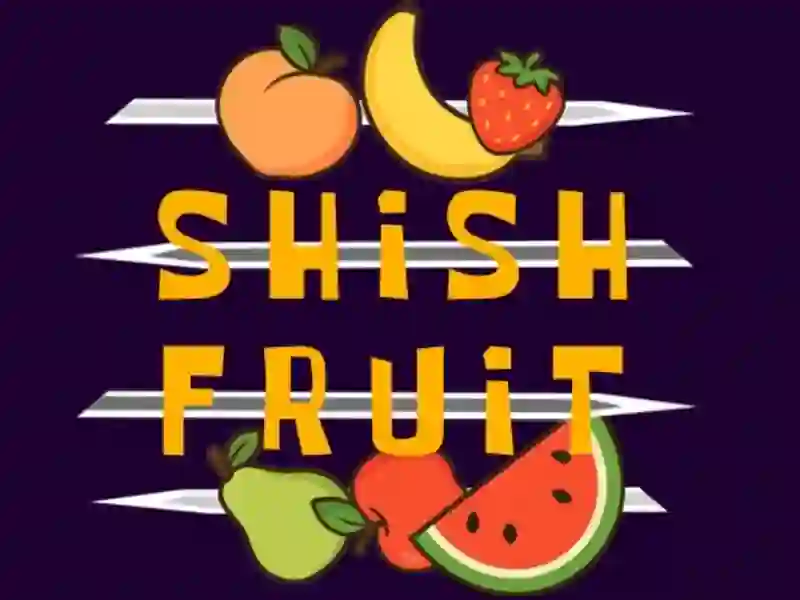 Spel Shish fruit online