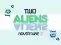Spel Avontuur van Twee Alien 2 online Spel Avontuur van Twee Alien 2 online