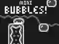 Spel Mini Bubbles! online Spel Mini Bubbles! online