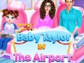 Spel Baby Taylor op de Luchthaven online