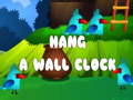 Spel Een wandklok ophangen online