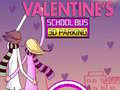 Spel Valentijns Schoolbus 3D Parkeren online