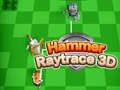 Spel Hamer Raytrace 3D online