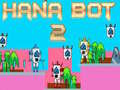 Spel Hana Bot 2 online