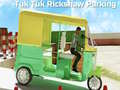 Spel Tuk Tuk Rikshaw Parkeren online