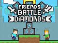 Spel Vrienden Strijd Diamanten online