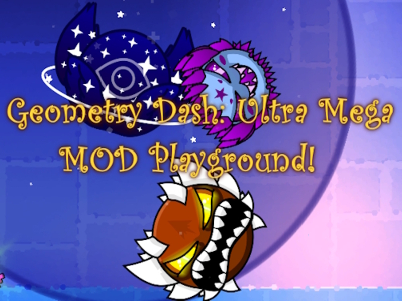 Spel Geometry Dash: Ultra Mega Mod Playground! online
